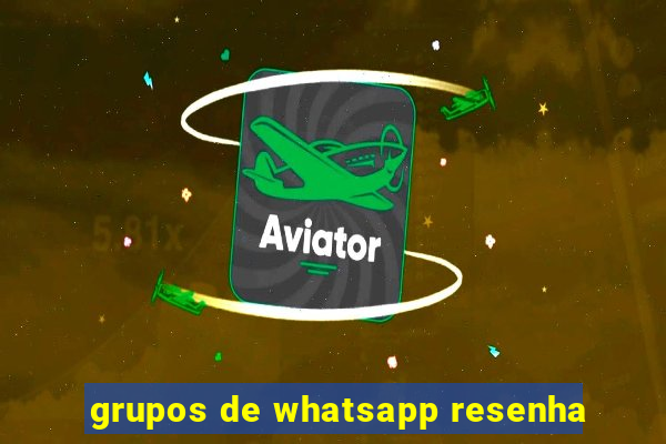 grupos de whatsapp resenha